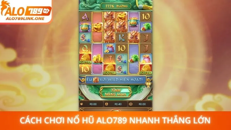 Cách chơi nổ hũ Alo789 nhanh thắng lớn