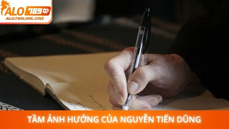 Tầm ảnh hưởng của Nguyễn Tiến Dũng